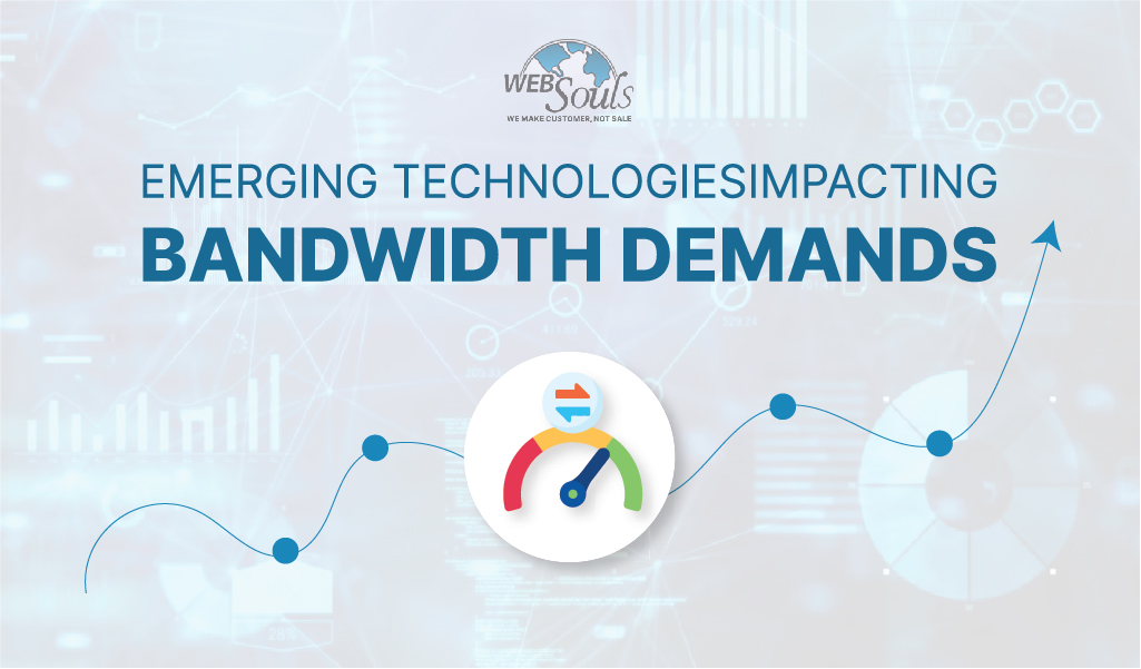 Emerging Technologies Impacting Bandwidth Demands